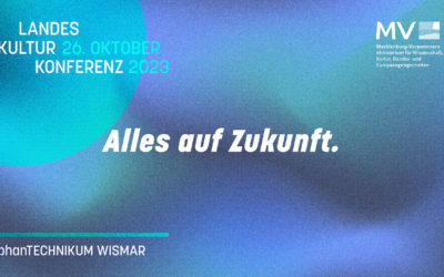 Landeskulturkonferenz 2023 – Alles auf Zukunft Jetzt anmelden und mitgestalten!